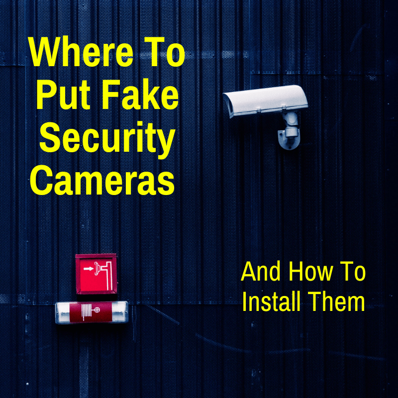 Where to install dummy surveillance cameras