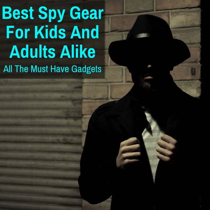 Best spy gear for adults and kids