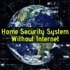 Home security system with no internet