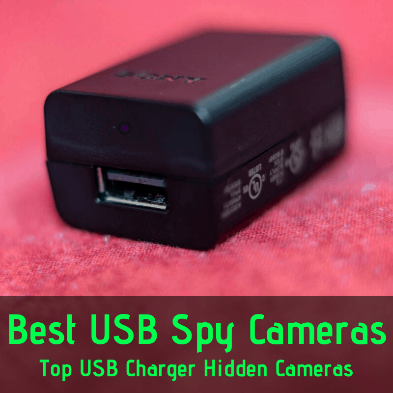 Best USB Spy Cameras (Top USB Charger Hidden Cameras)