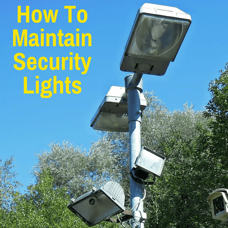 Well-maintained security lights