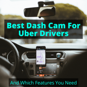 Best Dash Cam For Uber Drivers
