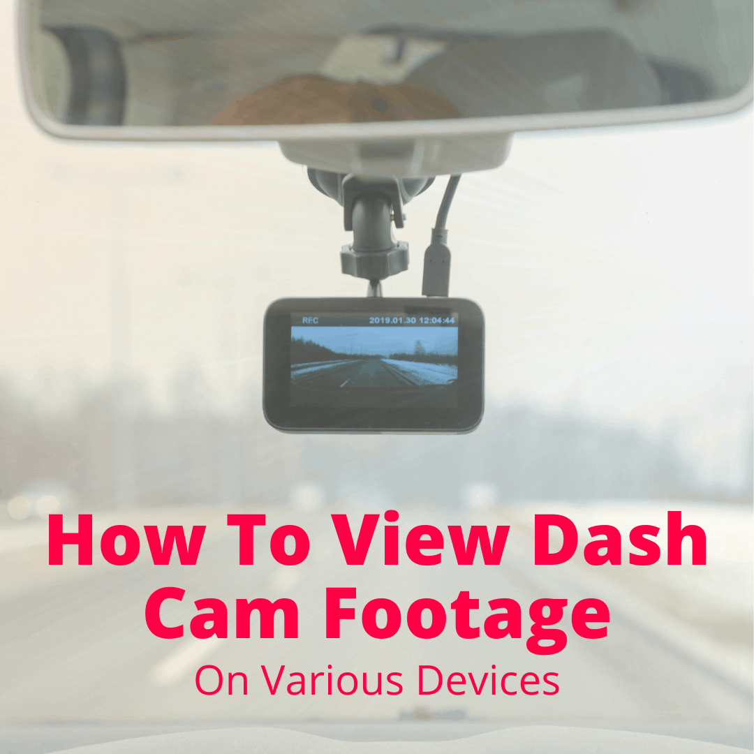 How To View Dash Cam Footage