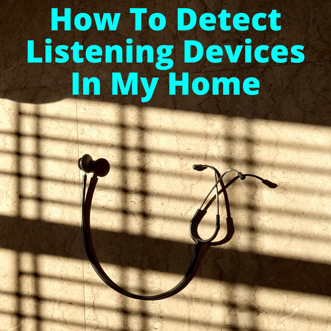 how to detect listening devices in my home 