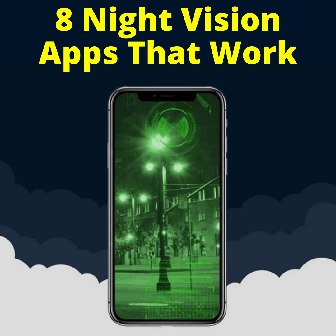 Night Vision Apps That Work (8 Phone Apps For Low-Light) • Spy Cameras Reviewed
