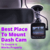 Best Place To Mount Dash Cam