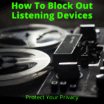 How To Block Out Listening Devices
