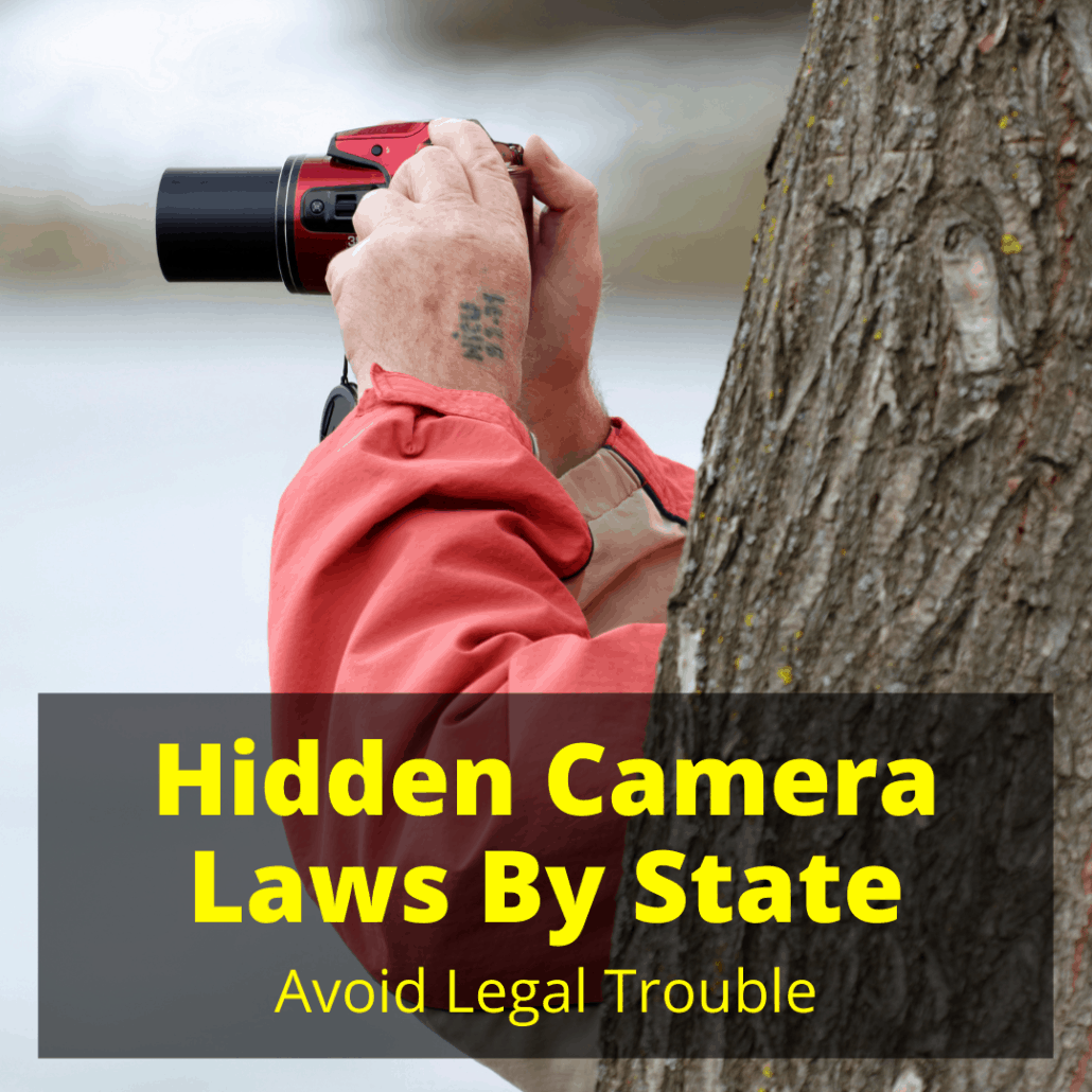 Hidden Camera Laws By State (Avoid Legal Trouble) Hidden Camera Laws By State (Avoid Legal Trouble)