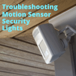 Troubleshooting Motion Sensor Security Lights